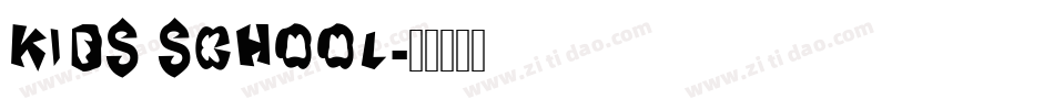 KIDS SCHOOL字体转换